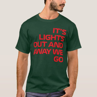 Its Lights Out and Away We Go Race Week Motorsport T-Shirt