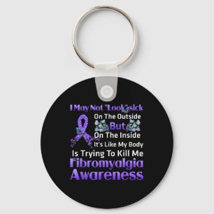 Its Like My Body Is Trying To Kill Me Fibromyalgia Keychain