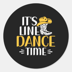 It's Line Dance Time Line Dancing Line Dancer  Classic Round Sticker