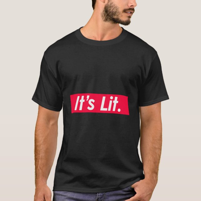 It'S Lit Hoodie T-Shirt (Front)