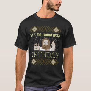 It's Ma Madafakin Birthday Ugly Sweater Fun Jesus