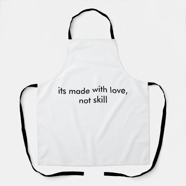 its made with love not skill apron (Front)
