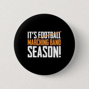 It's Marching Band Season Not Football 2 Inch Round Button