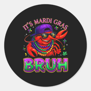 Its Mardi Gras Bruh Crayfish Fat Tuesday Boys Girl Classic Round Sticker