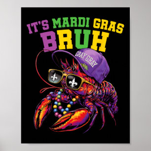 It's Mardi Gras Bruh Dabbing Crawfish Carnival Kid Poster