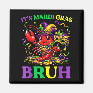 Its Mardi Gras Bruh Funny Crawfish Carnival Boy Gi Magnet