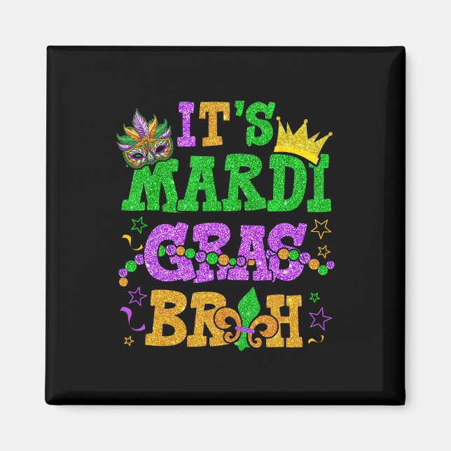 It's Mardi Gras Bruh Funny Mardi Gras Teens Boys K Magnet (Front)