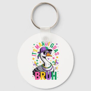 Its mardi gras bruh goose new orleans carnival keychain