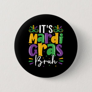 It's Mardi Gras Bruh Mardi Gras Teens Boys Kids Ma 2 Inch Round Button