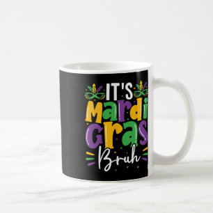 It's Mardi Gras Bruh Mardi Gras Teens Boys Kids Ma Coffee Mug