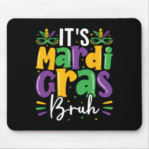 It's Mardi Gras Bruh Mardi Gras Teens Boys Kids Ma Mouse Pad
