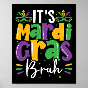 It's Mardi Gras Bruh Mardi Gras Teens Boys Kids Ma Poster