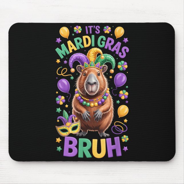 Its Mardi Gras Bruh Meme Capybara Mardi Gras  Mouse Pad (Front)