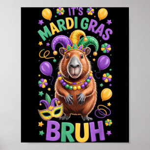 Its Mardi Gras Bruh Meme Capybara Mardi Gras  Poster