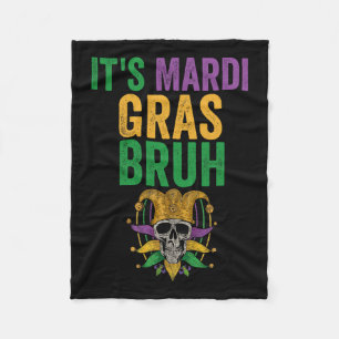 It's Mardi Gras Bruh Skeleton Skull Funny Mardi Gr Fleece Blanket