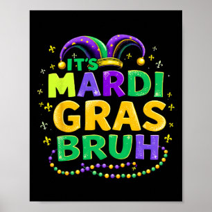 It's Mardi Gras Bruh Teens Boys Kids Funny Mardi G Poster
