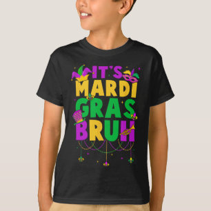 It's Mardi Gras Bruh Teens Boys Kids Funny Mardi G T-Shirt