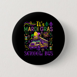 It's Mardi Gras School Bus Driver Team Costume Mas 2 Inch Round Button
