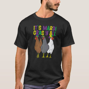 Its Mardi Gras Yall 3 Chickens  Farmer Men Women K T-Shirt