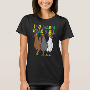 Its Mardi Gras Yall 3 Chickens Farmer Men Women T-Shirt