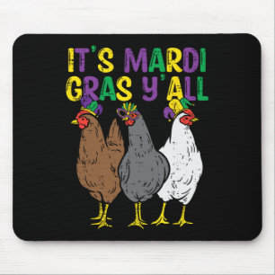 Its Mardi Gras Yall 3 Chickens Funny Farmer Men Wo Mouse Pad