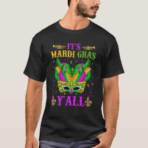 It's Mardi Gras Y'all Funny Mardi Gras Mask Beads T-Shirt