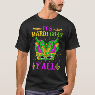 It's Mardi Gras Y'all Funny Mardi Gras Mask Beads T-Shirt