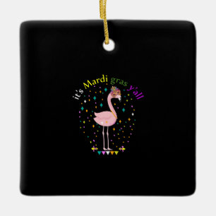 Its Mardi Gras Yall Funny Mask Flamingo Lover Ceramic Ornament