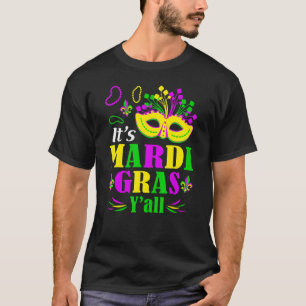 It's Mardi Gras Yall Funny Mask Mardi Gras Carniva T-Shirt