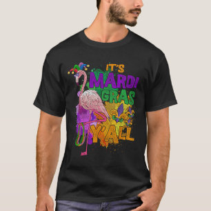 Its Mardi Gras Yall Mardi Gras 1 T-Shirt