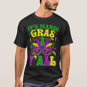 It's Mardi Gras Y'all Mardi Gras Carnival Mask Ou T-Shirt