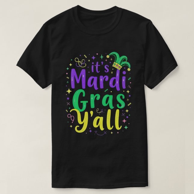 Its Mardi Gras Yall Mardi Gras Costume Parade T-Shirt (Design Front)