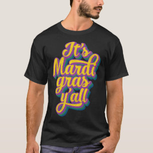 Its Mardi Gras Yall Mardi Gras Party Mask Costume T-Shirt