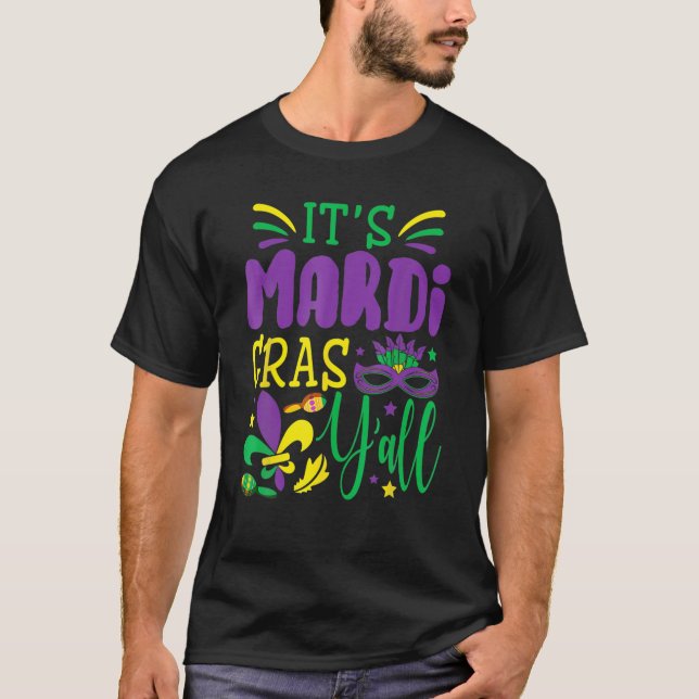 Its Mardi Gras Yall Mardi Gras Party Mask Costume T-Shirt (Front)