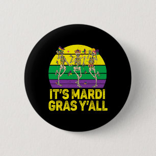 Its Mardi Gras Yall Skeletons Mardi Gras Parade Co 2 Inch Round Button