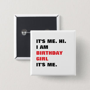 It's me, Birthday girl 2 Inch Square Button