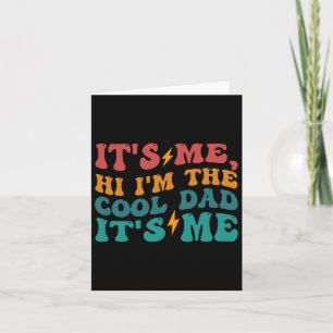 Its Me Hi I&#; m The Cool Dad Its Me Funny Fathers Card