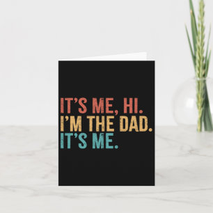 Its Me Hi I&#; m The Dad Its Me Funny Fathers Day Card