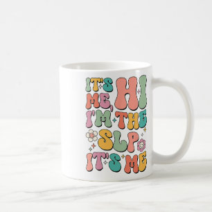 It's Me Hi I’m The Slp Speech Pathology Appreciati Coffee Mug