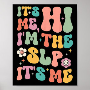 It's Me Hi I’m The SLP Speech Pathology Appreciati Poster