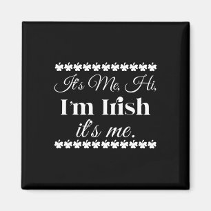 Its Me Hi I'm Irish Its Me Fun St Patrick's Day Magnet