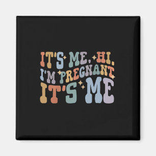 It's Me Hi I'm pregnant Its Me Pregnancy Announcem Magnet