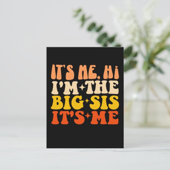 It's Me Hi I'm The Big Sis Its Me Funny Big Sister Postcard (Standing Front)