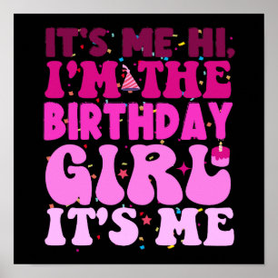 It's Me Hi I'm The Birthday Girl It's Me Poster