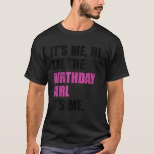 Its Me Hi Im The Birthday Girl Its Me TAYLOR Birth T-Shirt