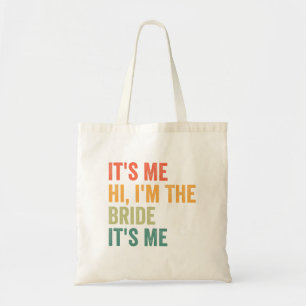 It's me Hi I'm the Bride It's me Funny Wedding  Tote Bag