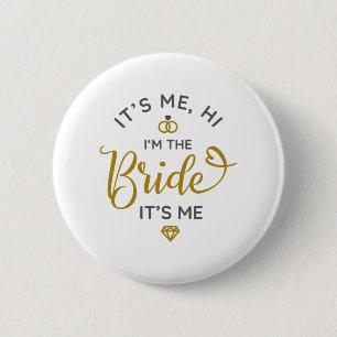 Its Me Hi Im The Bride Its Me Wedding Day Bride 2 Inch Round Button