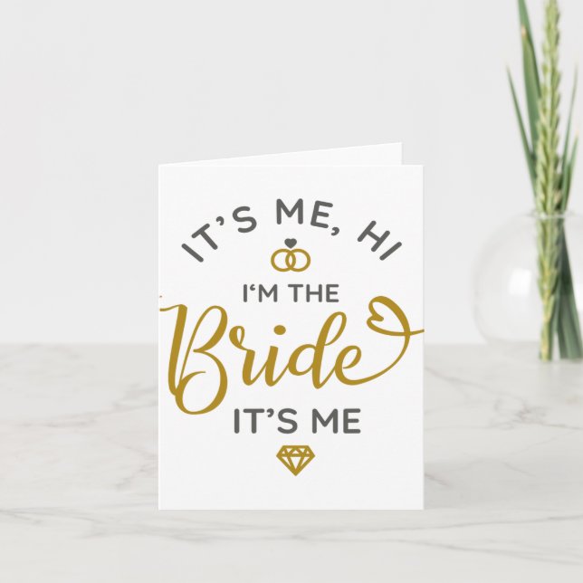 Its Me Hi Im The Bride Its Me Wedding Day Bride  Card (Front)