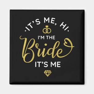 Its Me Hi Im The Bride Its Me Wedding Day Women Br Magnet