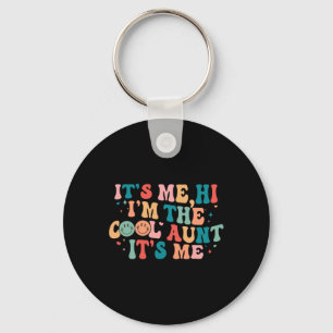 Its Me Hi I'm The Cool Aunt Its Me For Women Men  Keychain